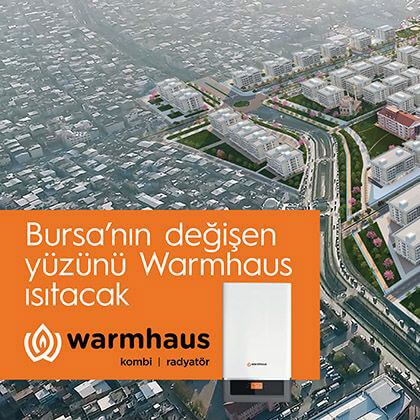 Warmhaus Bursa’nın Değişen Yüzünü Kaliteli Ürünleriyle Isıtıyor